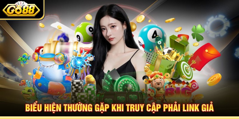 Biểu hiện thường gặp khi truy cập phải link giả