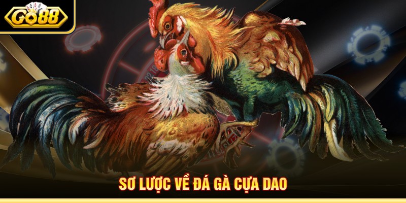 Sơ lược về đá gà cựa dao