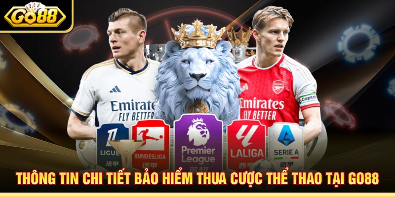 Thông tin chi tiết bảo hiểm thua cược thể thao tại Go88