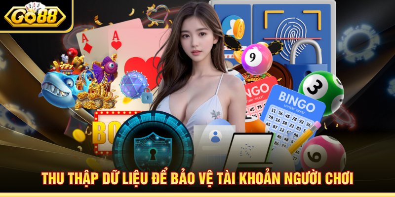 Thu thập dữ liệu để bảo vệ tài khoản người chơi